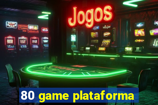 80 game plataforma